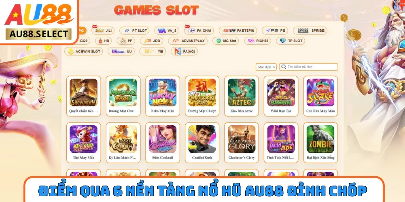 Điểm qua 6 nền tảng nổ hũ AU88 đỉnh của chóp