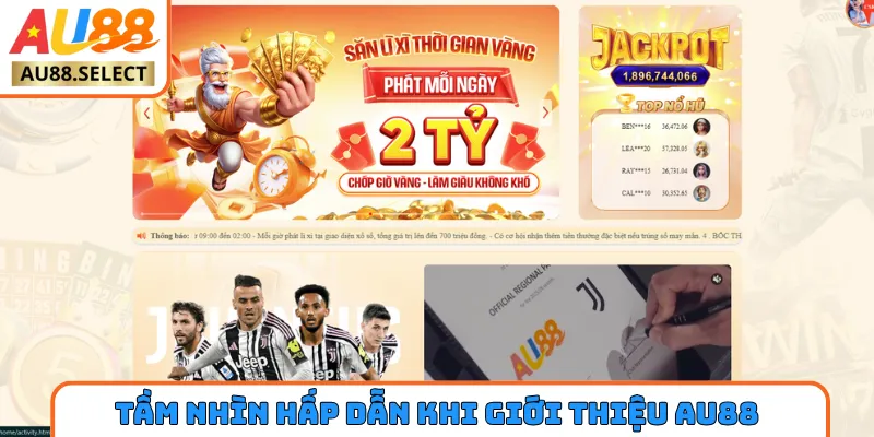 Tầm nhìn hấp dẫn khi giới thiệu AU88